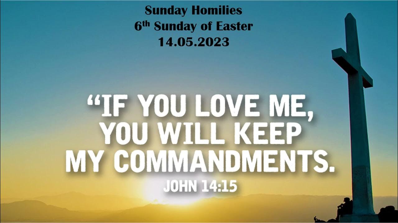 Sunday Homilies -6th Sunday of Easter -14.05.2023 - YouTube