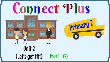 Primary 2, Connect Plus, Unit 2, (Part 1) | English for kids | English for Primary 2