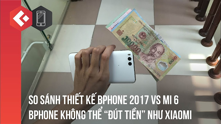 So sánh bphone và mi 6 năm 2024