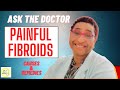 What Is Fibroid Pain Like - and Seven other Fibroid Related Questions