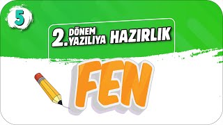 5 Sınıf Fen 2 Dönem 2 Yazılıya Hazırlık 