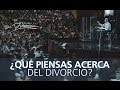 ¿Qué piensas acerca del divorcio? - Andrés Corson - 29 Noviembre 2015