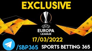 betting tips today 17/03/2022 || football predictions today || UEFA EUROPA LEAGUE #UEL #betting screenshot 5