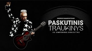 Andrius Mamontovas -  'PASKUTINIS TRAUKINYS (Su Simfoniniu Orkestru)'