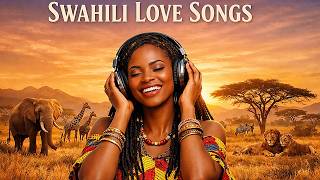 🔥Calming Swahili Love Melodies 💚 Deep African Music for Romance, Relaxation & Inner Peace