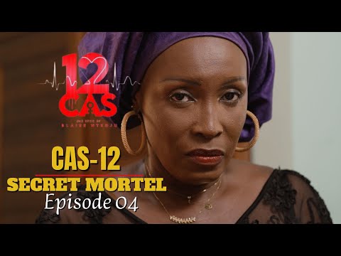 12 CAS ( CAS 12 ) SECRET MORTEL - Episode 04 ( Série Africaine )