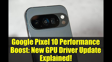 Google Pixel 10 Performance Boost: New GPU Driver Update Explained!