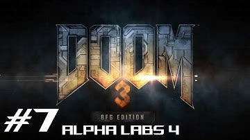 Alpha Labs 4 - Doom 3 Full gameplay walkthrough Part 7