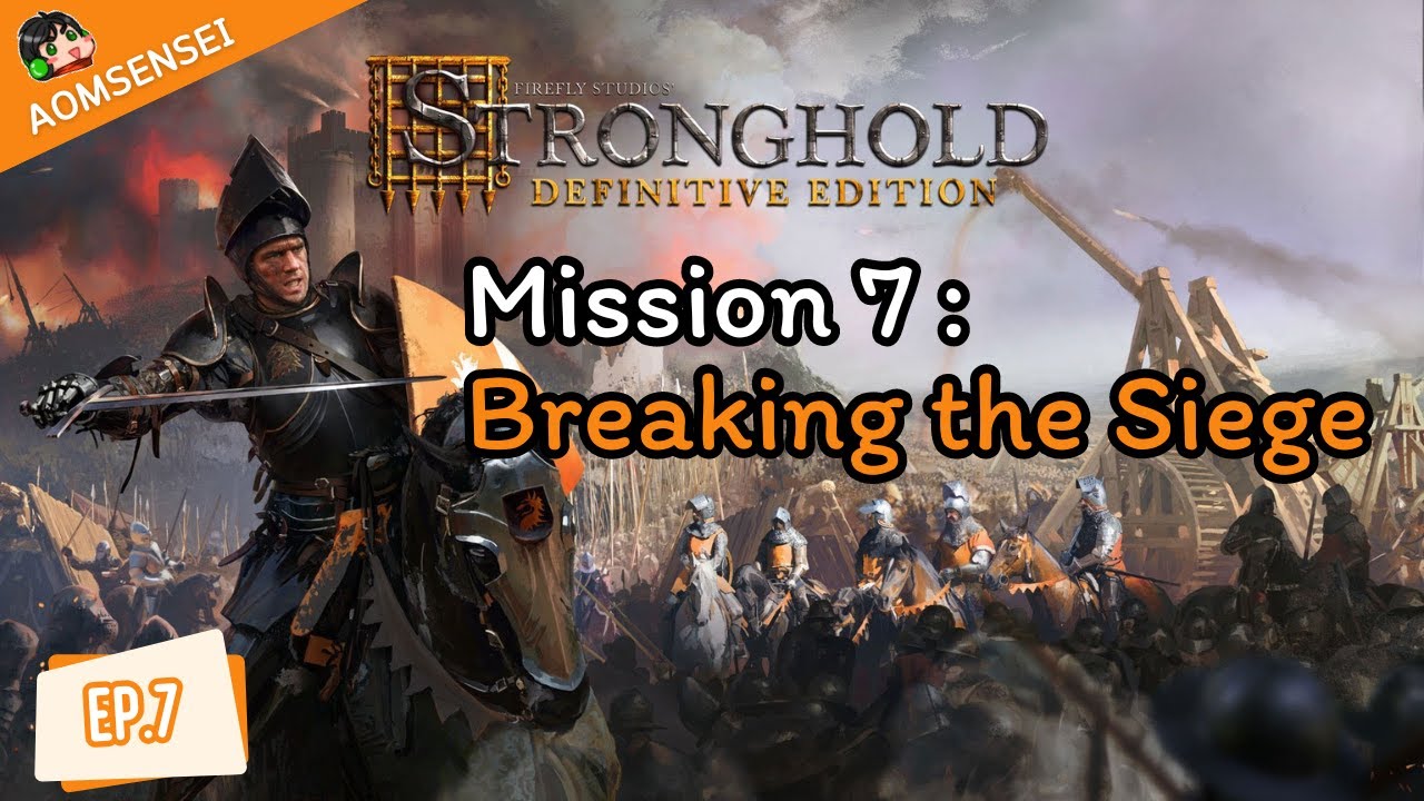 Stronghold Definitive Edition : Mission 7 - Breaking the Siege - YouTube