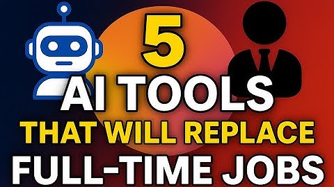 5 AI Tools That Will Replace Full Time Jobs in 2025