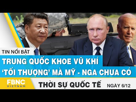 Video Thời sự quốc tế 6/12, Trung Quốc khoe vũ khí 'tối... - youtube
