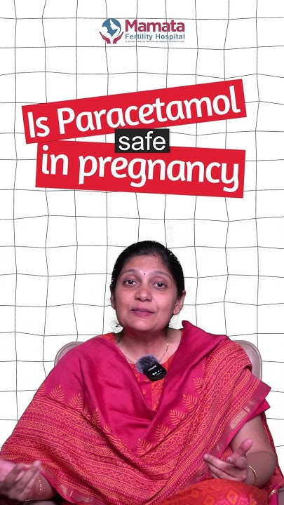 is-paracetamol-safe-to-take-during-pregnancy-mamata-fertility