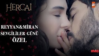 Hercai - Reyyan&Miran Sevgililer Günü Özel