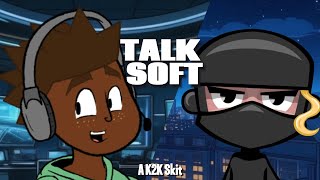 TALK SOFT [A K2K SKIT] screenshot 5