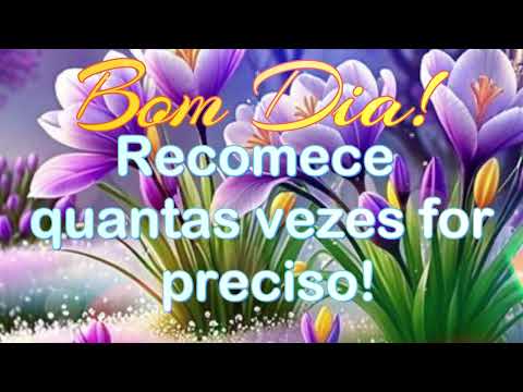 Bom dia mensagem de bom dia , Recomece quantas vezes for preciso