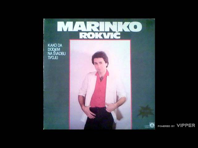 Marinko Rokvic - Kako da dodjem na svadbu tvoju - (Audio 1984)