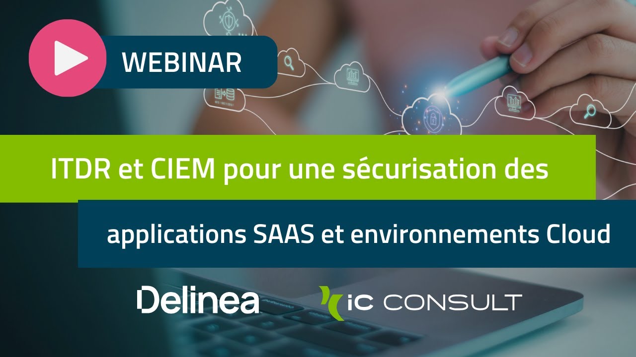 ITDR et CIEM pour une sécurisation des applications SAAS et environnements Cloud