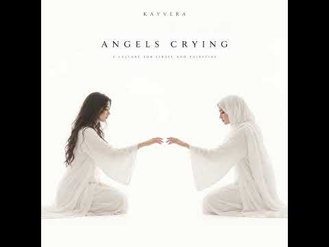 KAYVÉRA — ANGELS CRYING | A Lullaby for Israeli & Palestinian Children