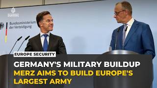 Germany ramps up rearmament to build Europe's largest conventional military