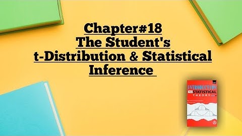Derivation of t-Distribution ||Chapter#18 ||The Student