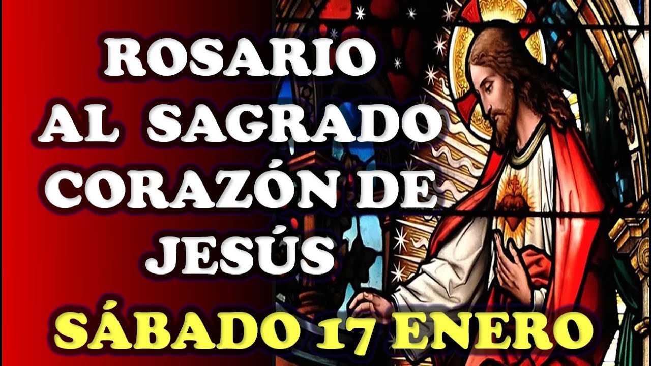 ‍🌹ROSARIO AL SAGRADO CORAZÓN ❤️ DE HOY SÁBADO 17 ENERO 2026🙏 SANTO ROSARIO DE HOY 🌟 💕🌹