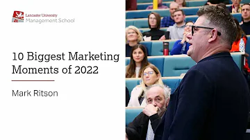 Mark Ritson presents The Biggest Marketing Moments of 2022 at Lancaster University Management School