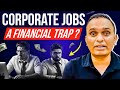 Middle class trap  the fantasy of jobs that make you rich exposed  corporate job reality