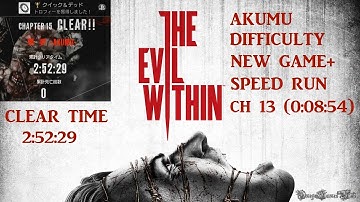 サイコブレイク（The Evil Within）・SPEED RUN（2:52:29） - Ch 13（AKUMU NEW GAME+ 8:54）