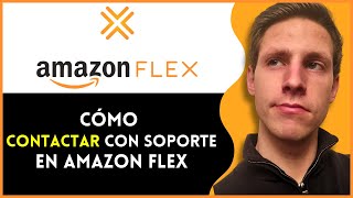 Cómo Contactar Con El Soporte De Amazon Flex (2O25) | Rápido y Fácil