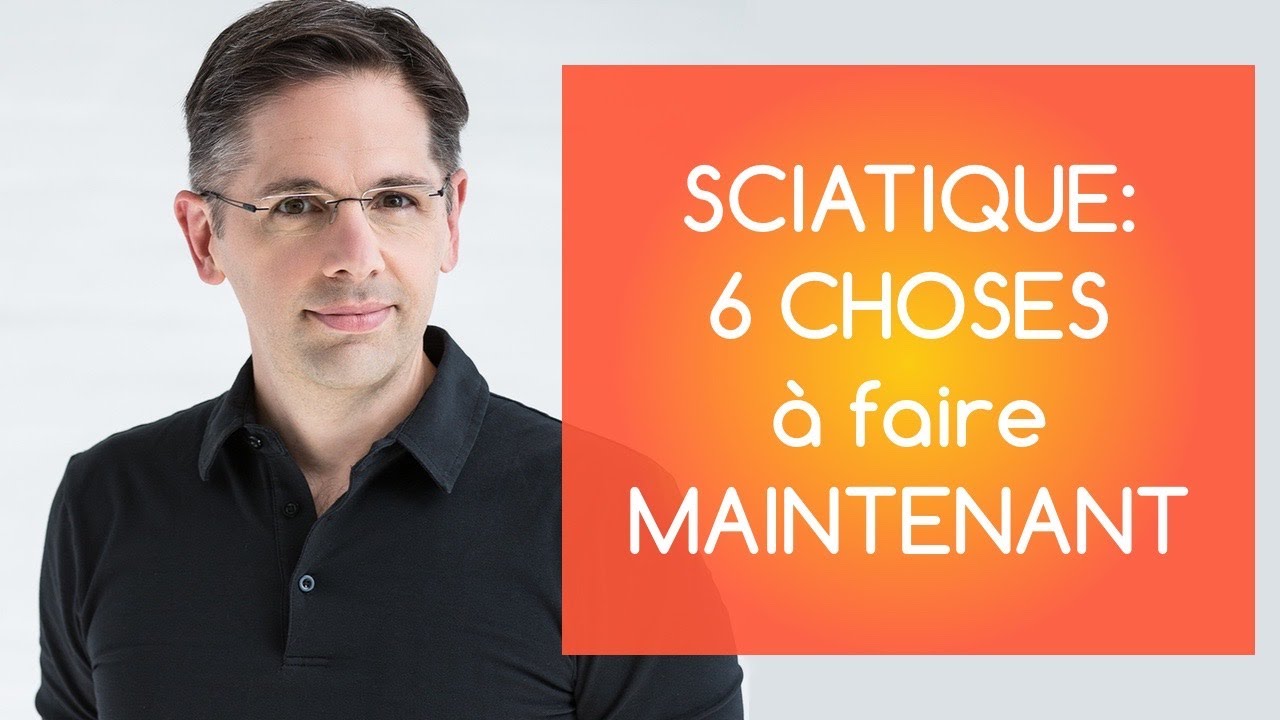 Sciatique : 6 choses à faire maintenant ( auto traitement )