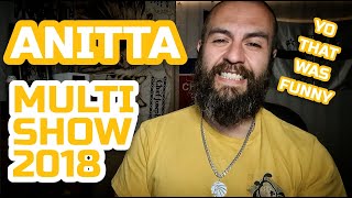 Anitta - Multishow 2018 || CCTC Reactions || Fuego or No Bueno