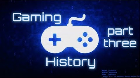 CS1010: Gaming History Part 3