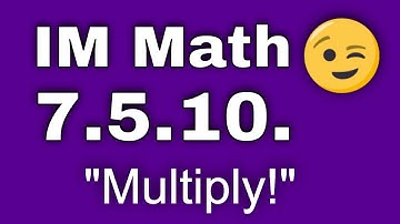 😉 7th Grade, Unit 5, Lesson 10 "Multiply!"  Illustrative Mathematics