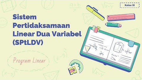 SISTEM PERTIDAKSAMAAN LINEAR DUA VARIABEL - MATEMATIKA WAJIB KELAS XI