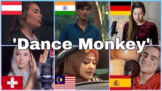 Who sang it better: Dance Monkey (switzerland, austria, spain, malaysia, india, germany) Tones and I