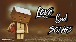 Love Sad Songs 😭💔🔥 | Emotional Songs Tamil | Love Feeling Songs | Love Yourself 💖 | eascinemas