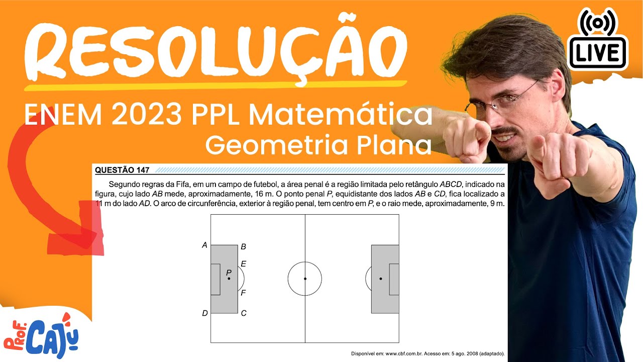 [ENEM 2023 PPL] 147 📘 GEOMETRIA PLANA Segundo regras da Fifa, em um campo de futebol, a área penal é