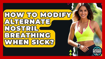 How To Modify Alternate Nostril Breathing When Sick? - Running Beyond Limits