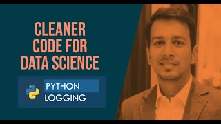 Cleaner Code for Data Science | Logging in Python