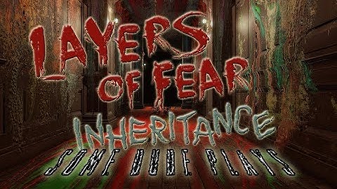 Painting With Daddy!! | Some Dude Plays | Layers of Fear: Inheritance (Part 1)