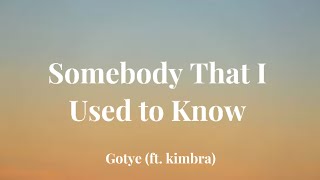 Somebody That I Used to Know - Gotye (ft. kimbra) (Lyrics)