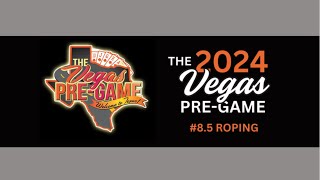 The Vegas Pre-Game | #8.5 Roping | 2024