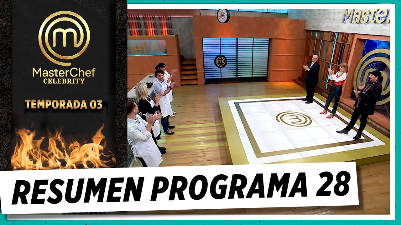 Mirá todo lo que pasó en el 28º programa de MasterChef Celebrity