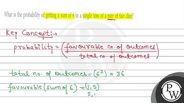 What is the probability of getting a sum of 6 in a single toss of a pair of fair dice?