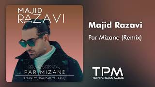 Majid Razavi - Par Mizane (Remix) - ریمیکس اهنگ پر میزنه از مجید رضوی