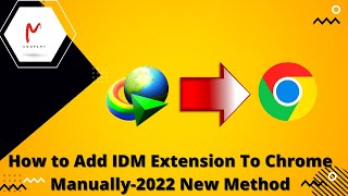 how to add idm extension to google chrome  manually - 2022 new method | idm |