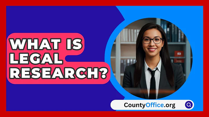 What Is Legal Research? - CountyOffice.org