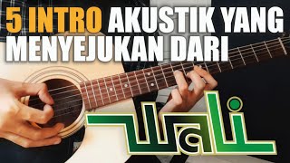 TOP 5 INTRO AKUSTIK WALI BAND | Lagu Yang Mudah Dimainkan Di Gitar Akustik