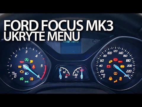 Ford Focus MK3 ukryte menu (diagnostyka, tryb serwisowy, test zegarów)