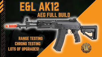 E&L AK AEG - FULL UPGRADE BUILD AND RANGE/CHRONO TESTING